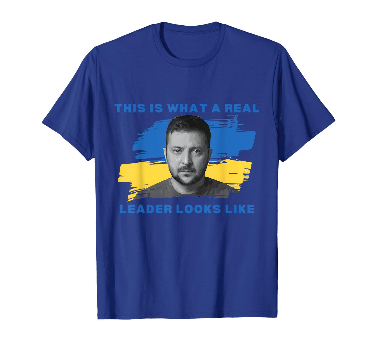 This Is What A Real Leader Looks Like Support Zelensky T-Shirt