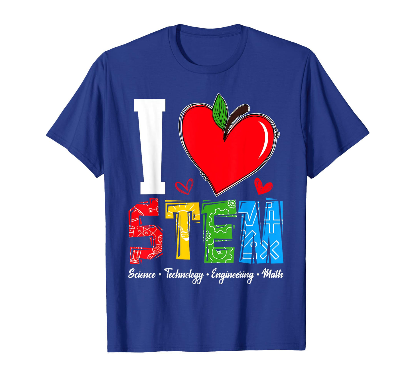 I Love STEM Student Teacher 1st Day Of School Back To School Men Women Kids T-Shirt