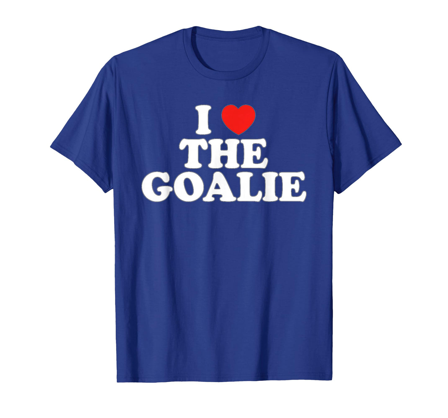 I Love The Goalie Heart Soccer Hockey Sport Goalie T-Shirt