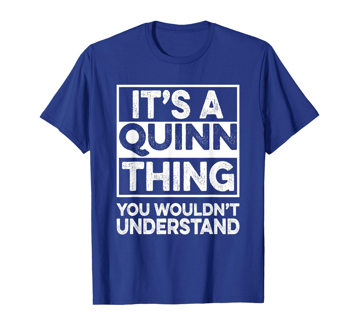 It's A QUINN Thing You Wouldn't Understand Shirt QUINN Funny T-Shirt