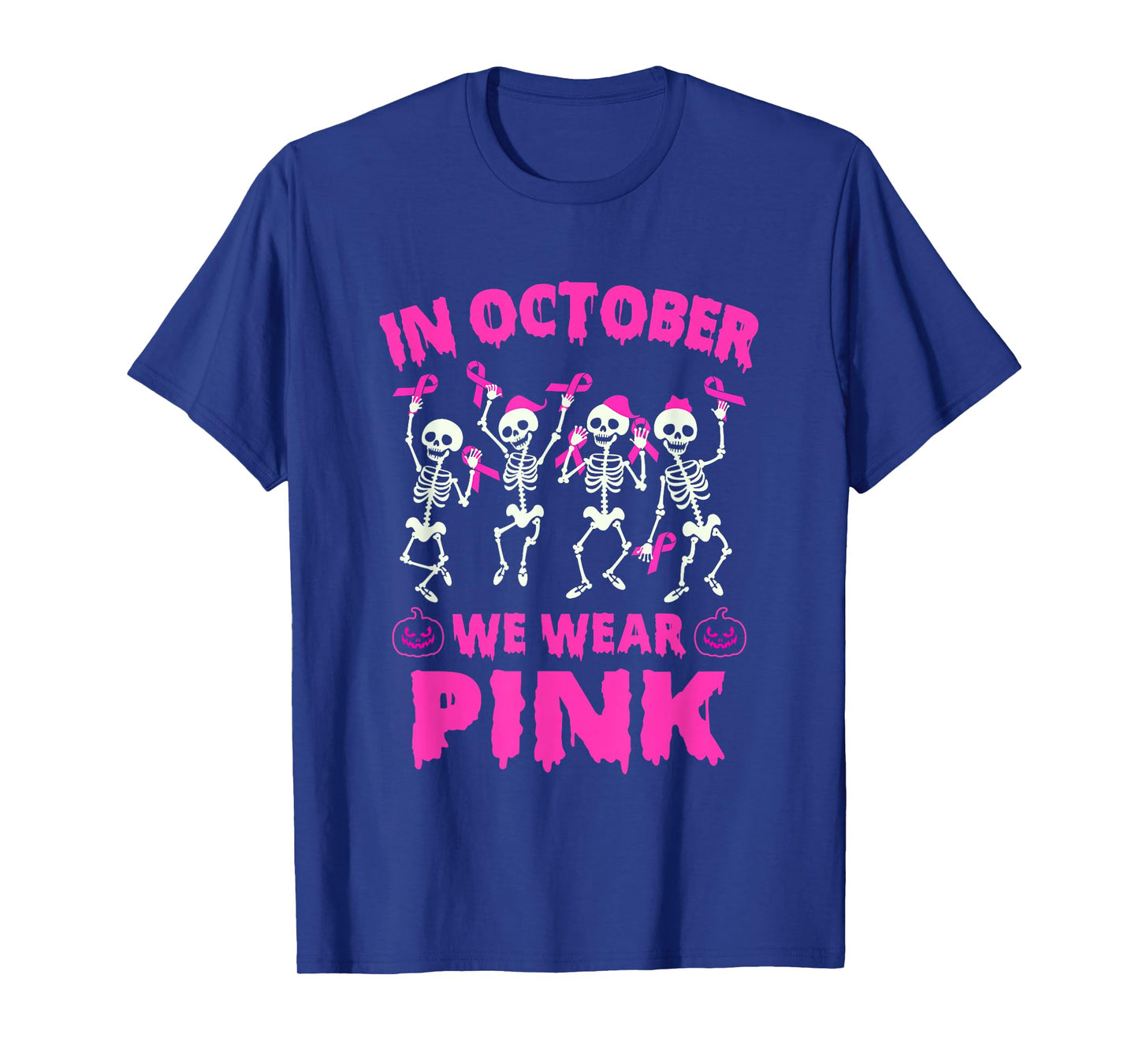 In October We Wear Pink Breast Cancer Awareness Skeleton T-Shirt