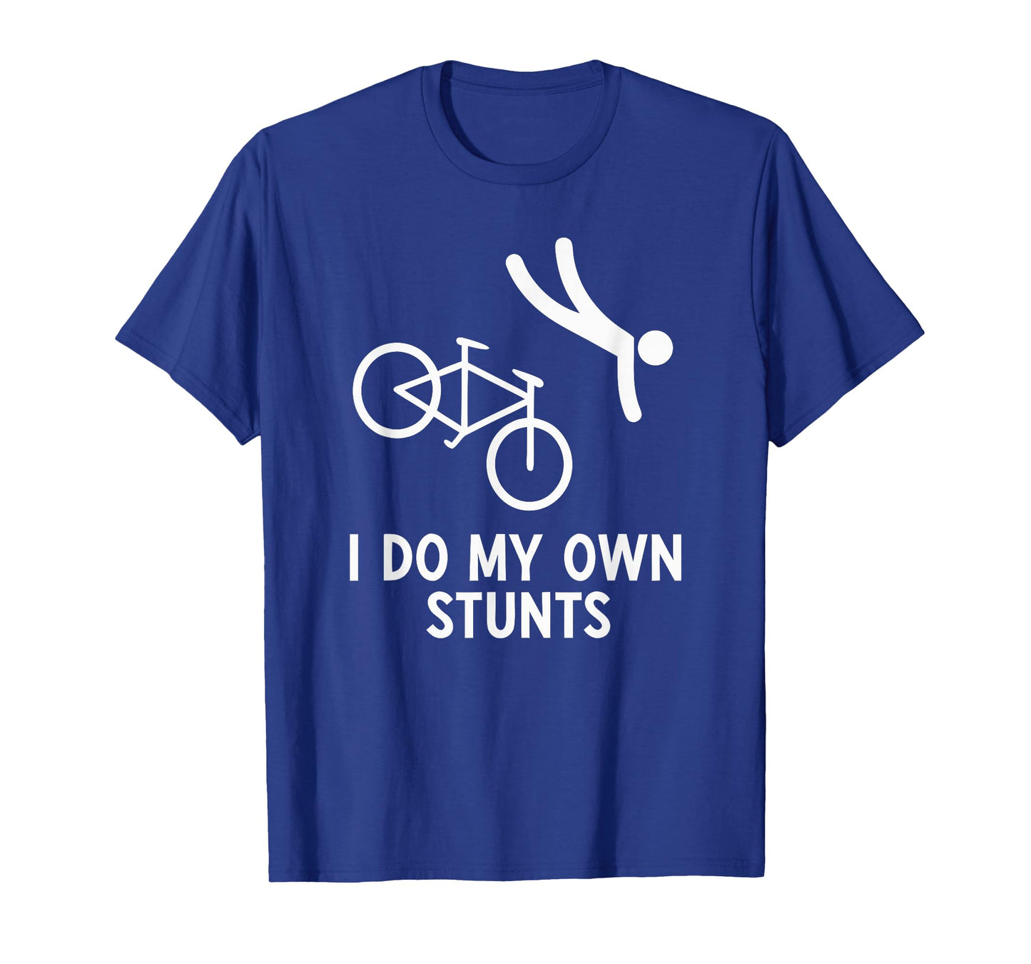 Bike Lover Shirt I Do My Own Stunts Cycling T-Shirt