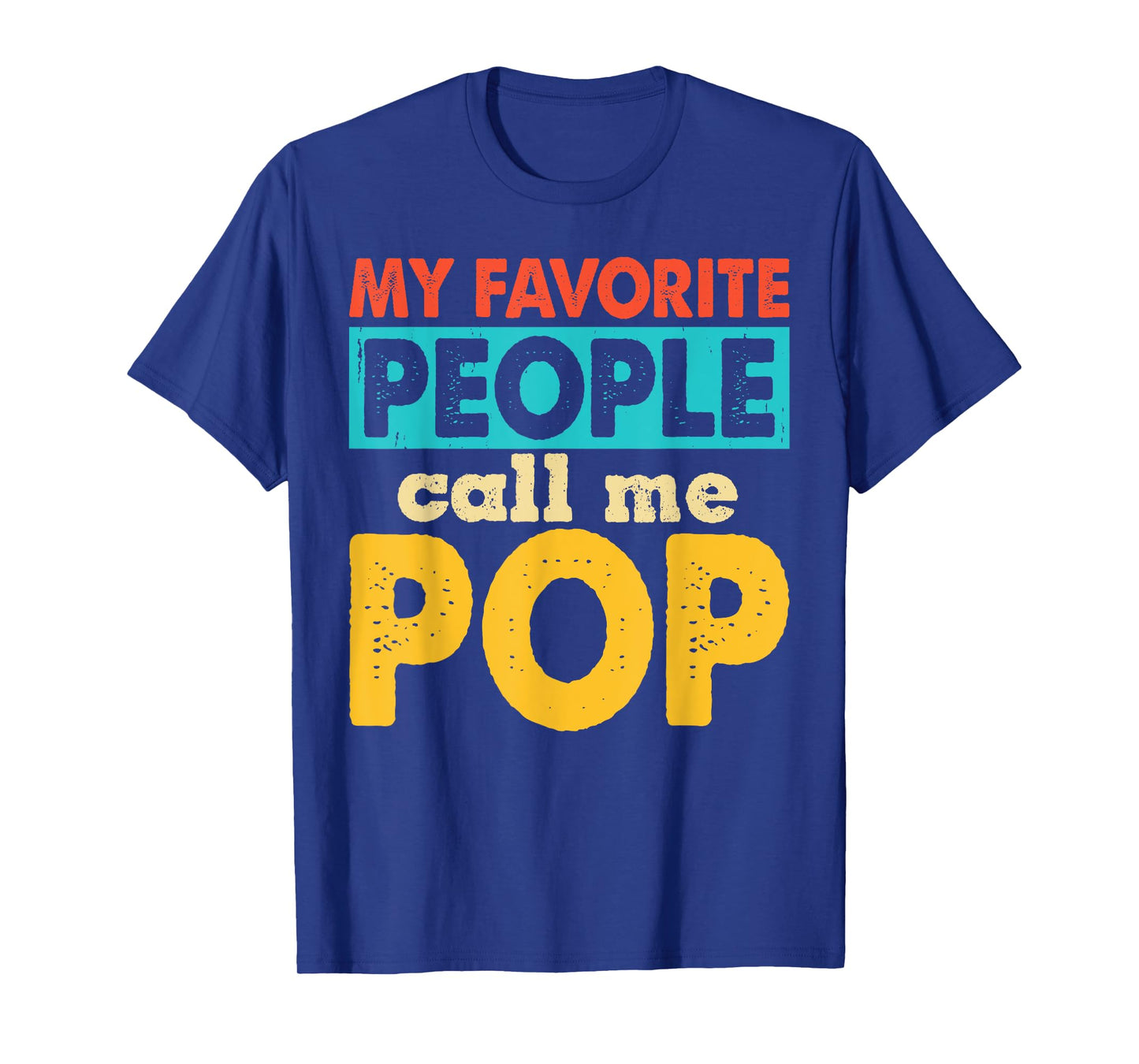 My Favorite People Call Me Pop Funny Fathers Day T-Shirt