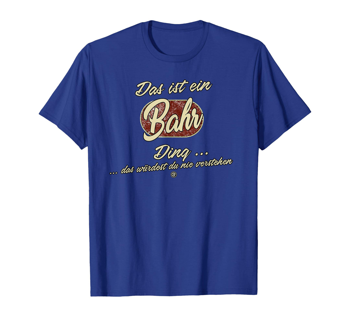 Das ist ein Bahr Ding - Funny Family Bahr T-Shirt