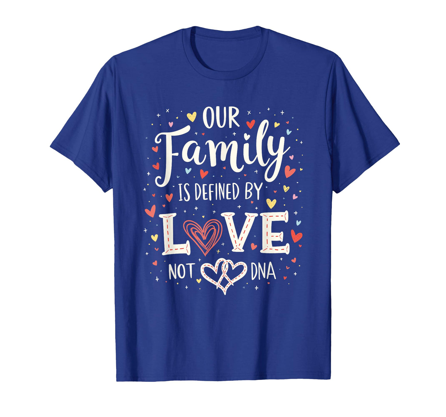 Defined By Love Not DNA Adoption Family Adoption Day T-Shirt