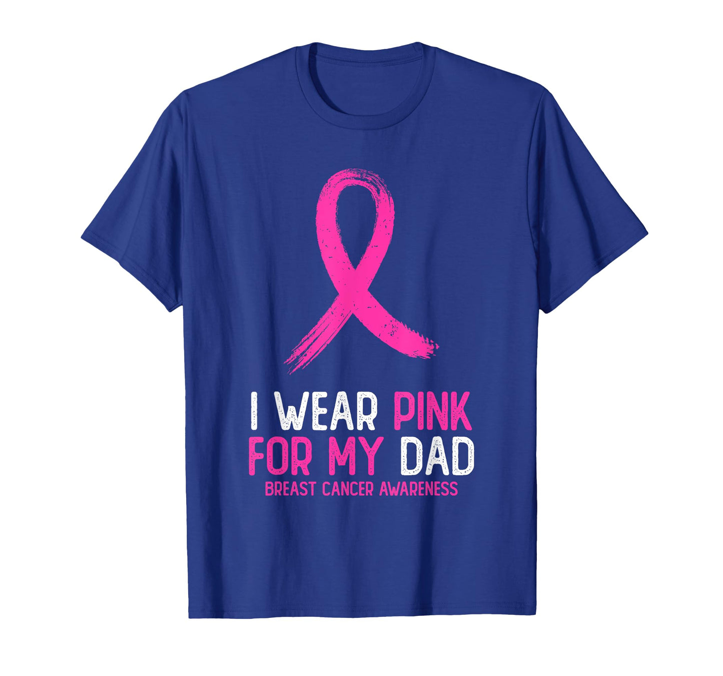 I Wear Pink For My Dad Breast Cancer Awareness Pink Ribbon T-Shirt