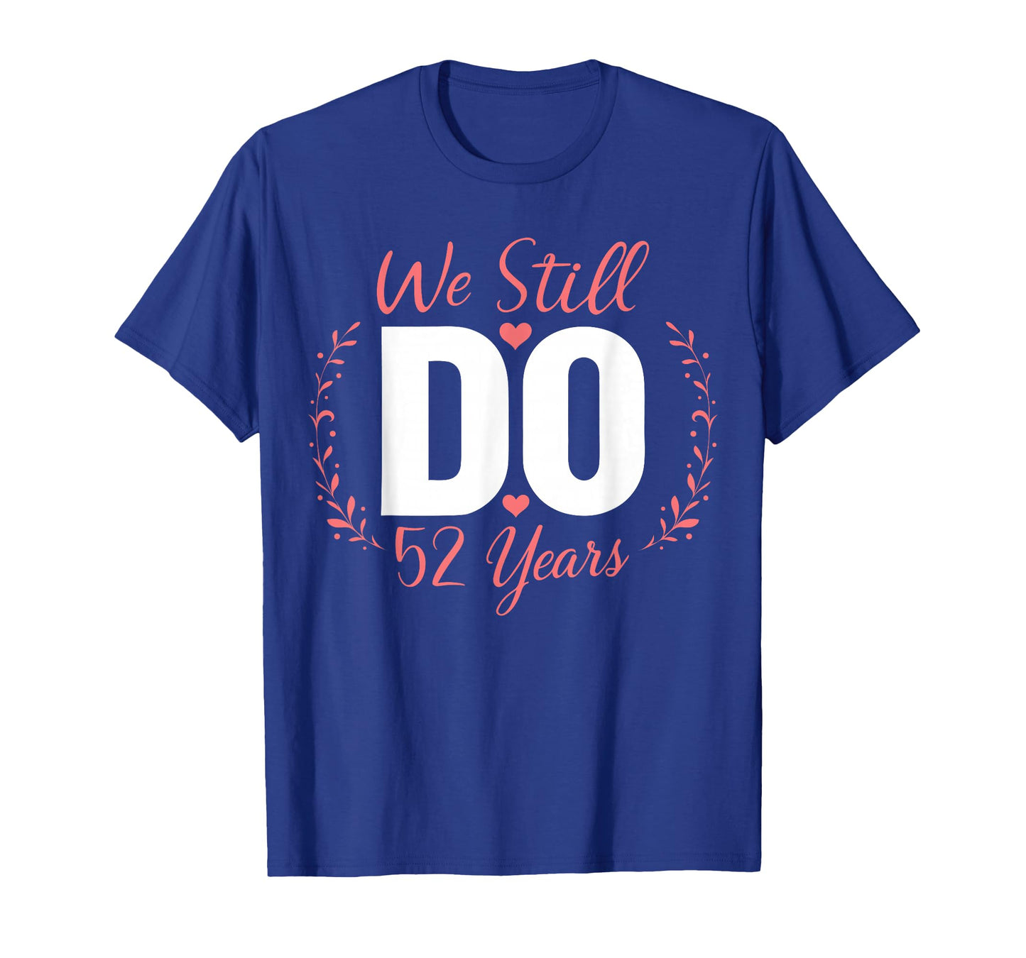 We Still Do Couple Matching 52nd Wedding Anniversary T-Shirt