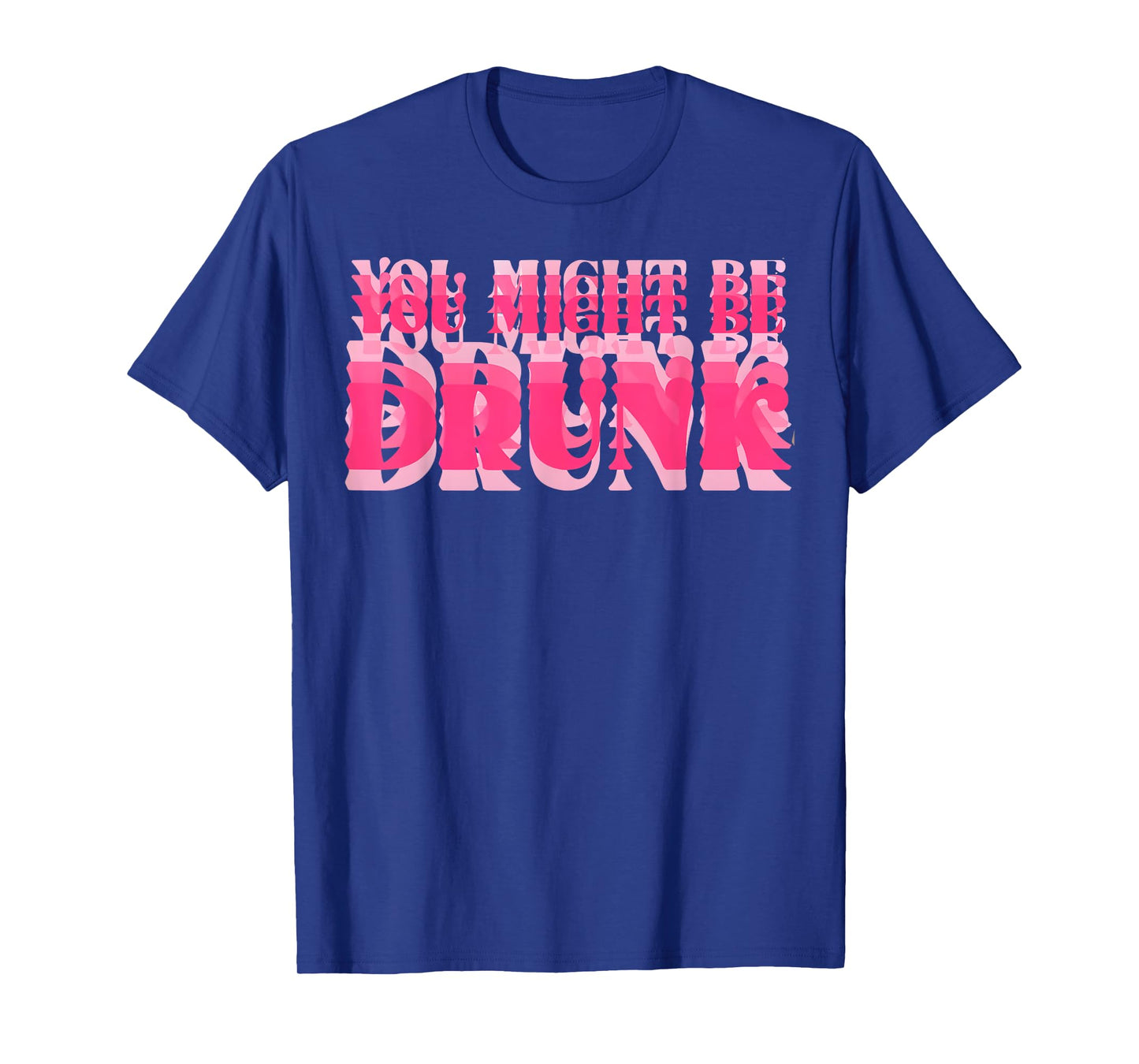 Funny You Might Be Drunk Humor Retro Sunset Men T-Shirt