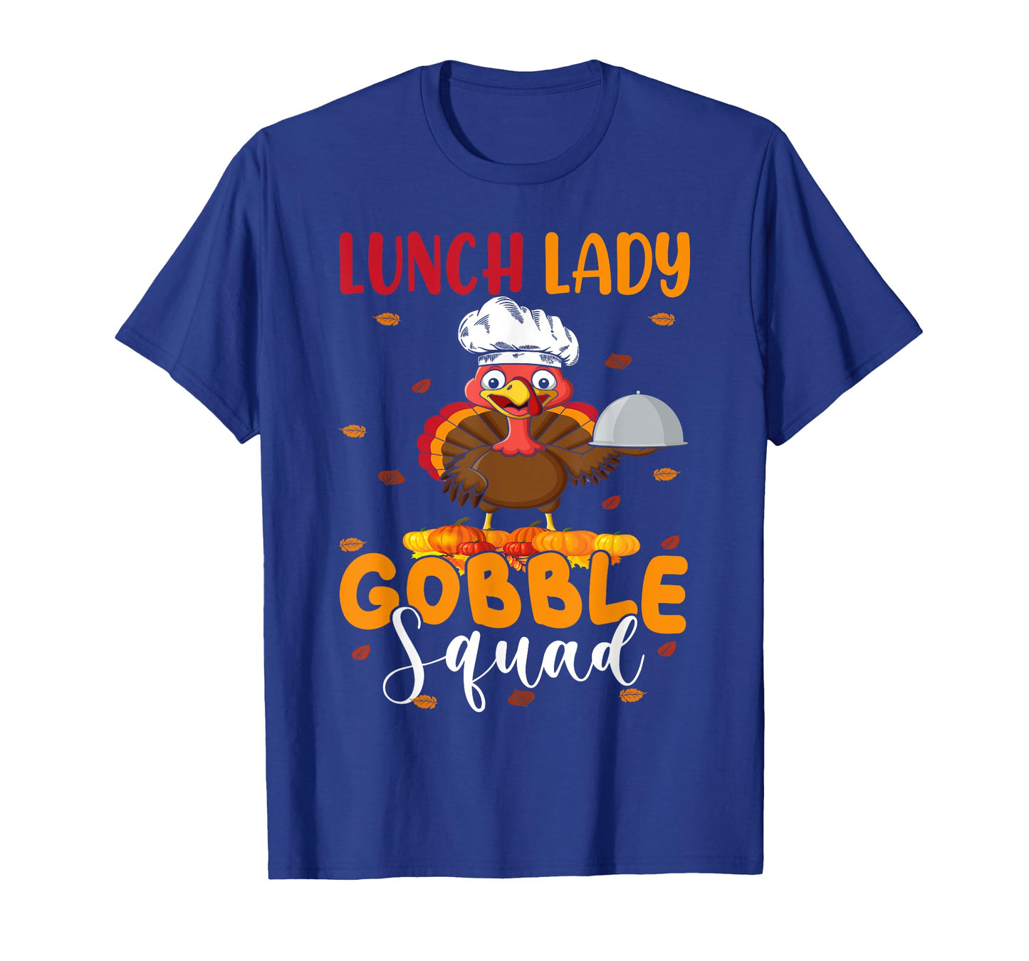 Lunch Lady Gobble Squad Funny Thanksgiving Turkey Lunch Lady T-Shirt