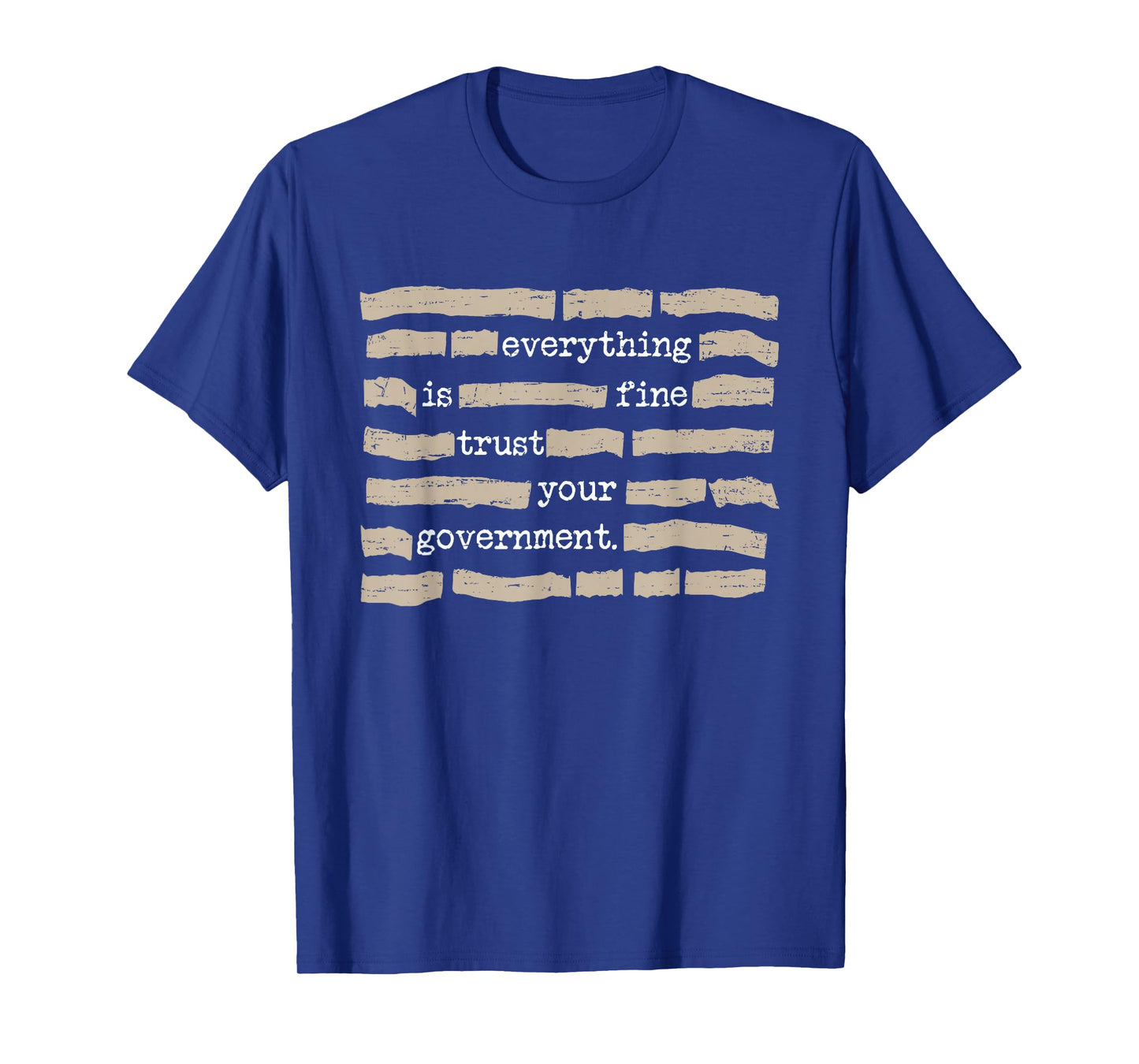 Retro Everything is Fine Trust Your Government Funny Saying T-Shirt