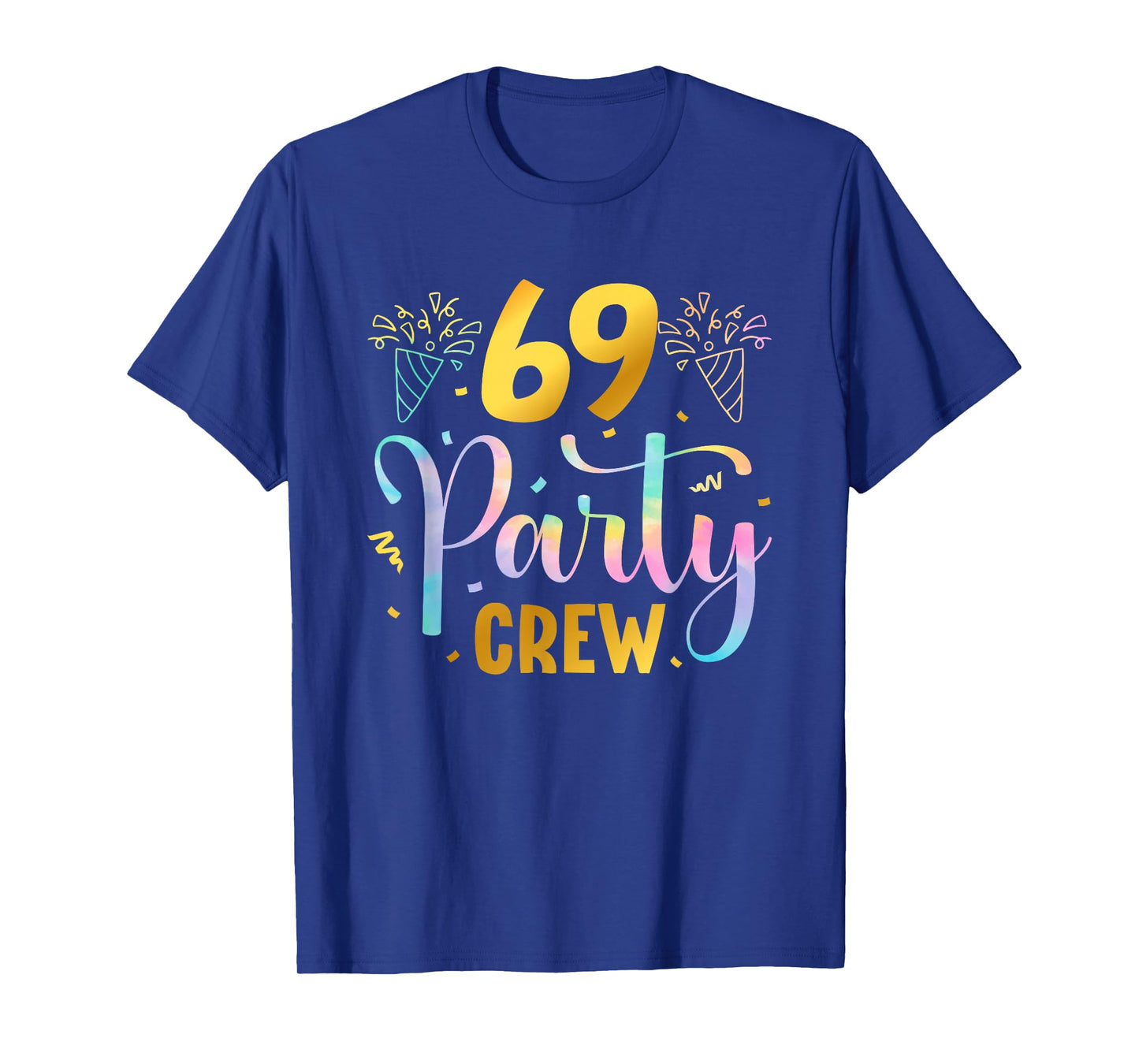 69 Party Crew 69th Birthday Squad 69 Years Old Birthday T-Shirt