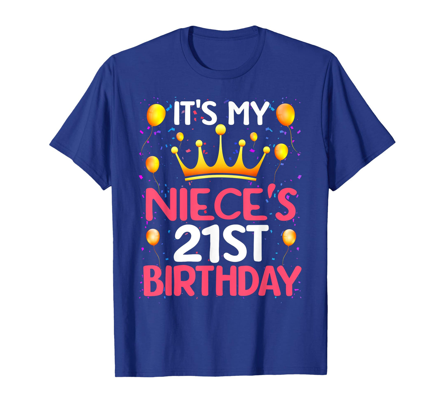 It's My Niece's 21st Birthday Happy Birthday 21 Years Old T-Shirt