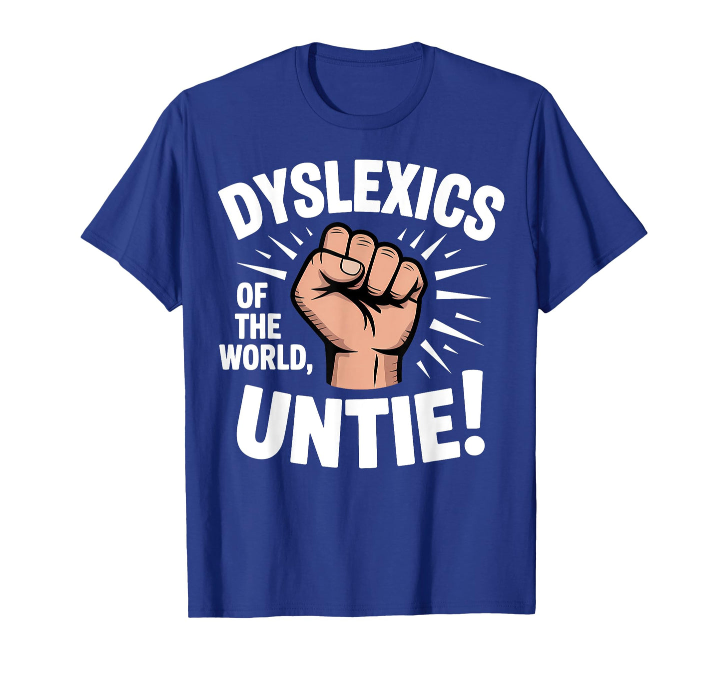 Dyslexia Funny Dyslexics of the World Untie Misspelled Unite T-Shirt