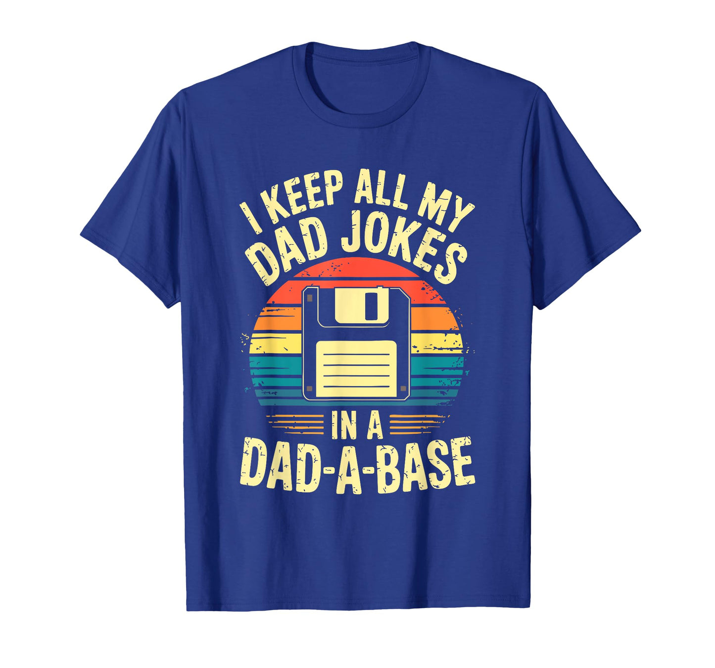 I Keep All My Dad Jokes In A Dad-A-Base Shirt Men Dad Joke T-Shirt