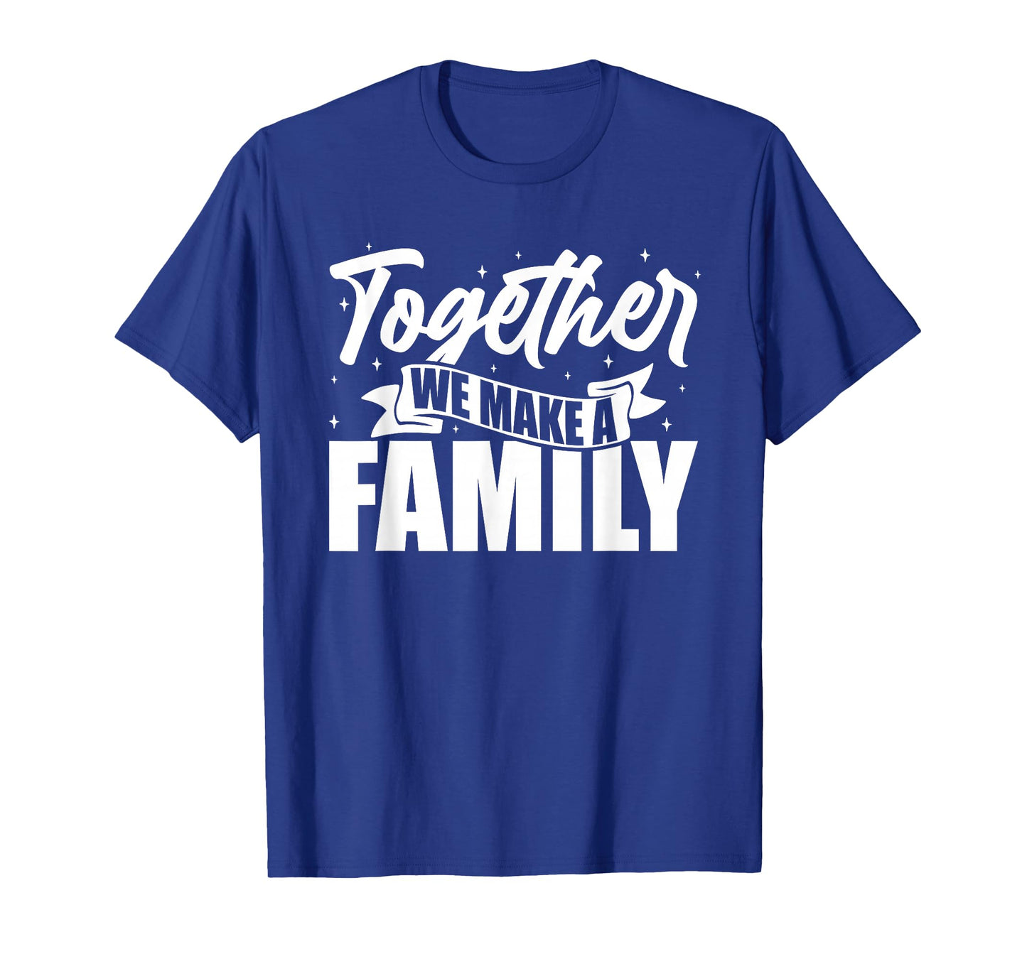 Family Reunion Together We Make A Family Matching Family T-Shirt