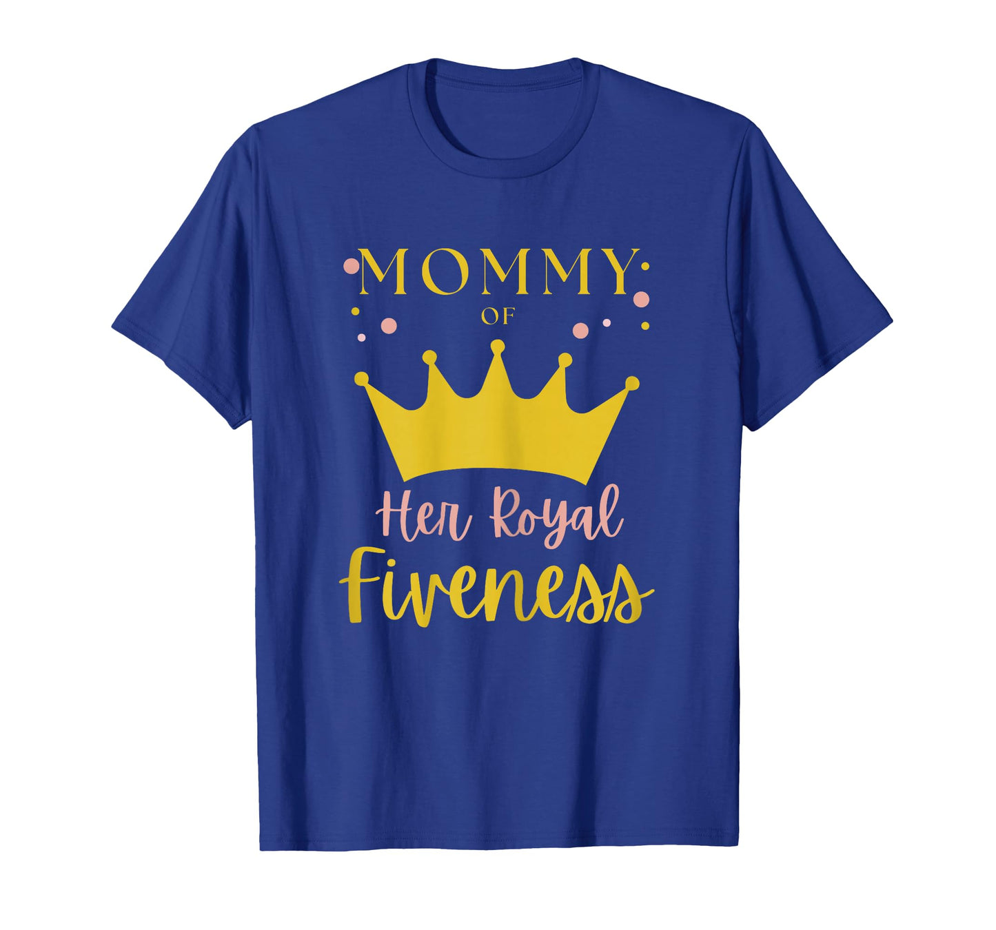 Mommy Mom 5th Birthday Her Royal Fiveness Princess Matching T-Shirt