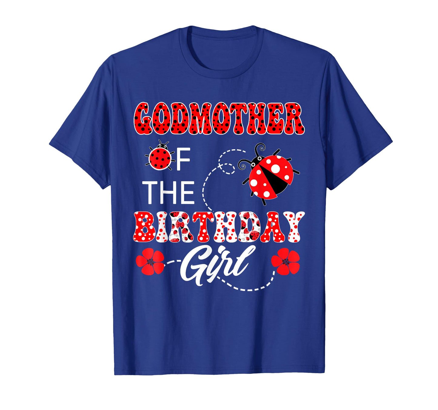 Godmother Of The Birthday Girl Family Matching Ladybug T-Shirt