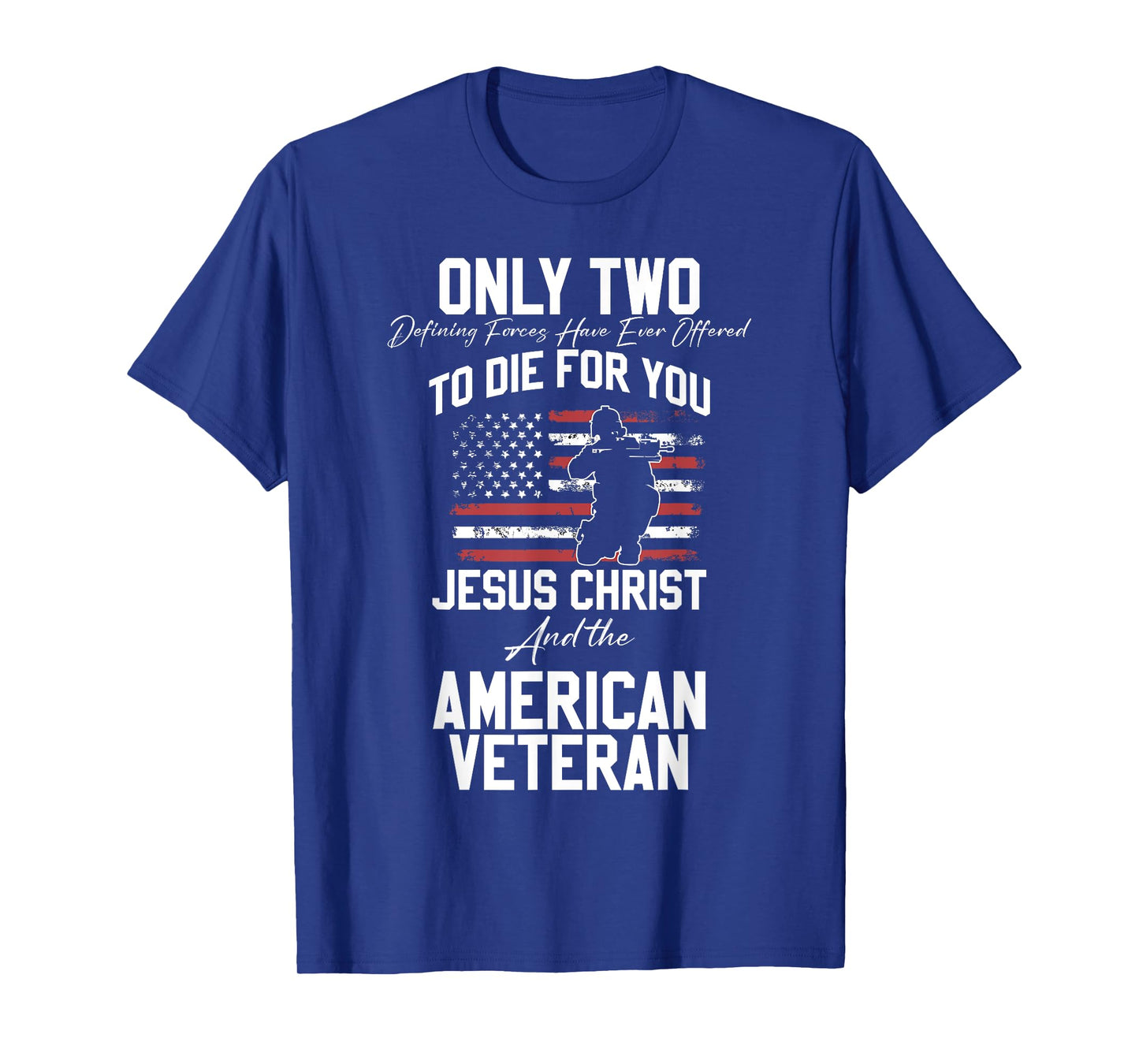 Two Died for You Jesus and American Veteran Memorial T-Shirt