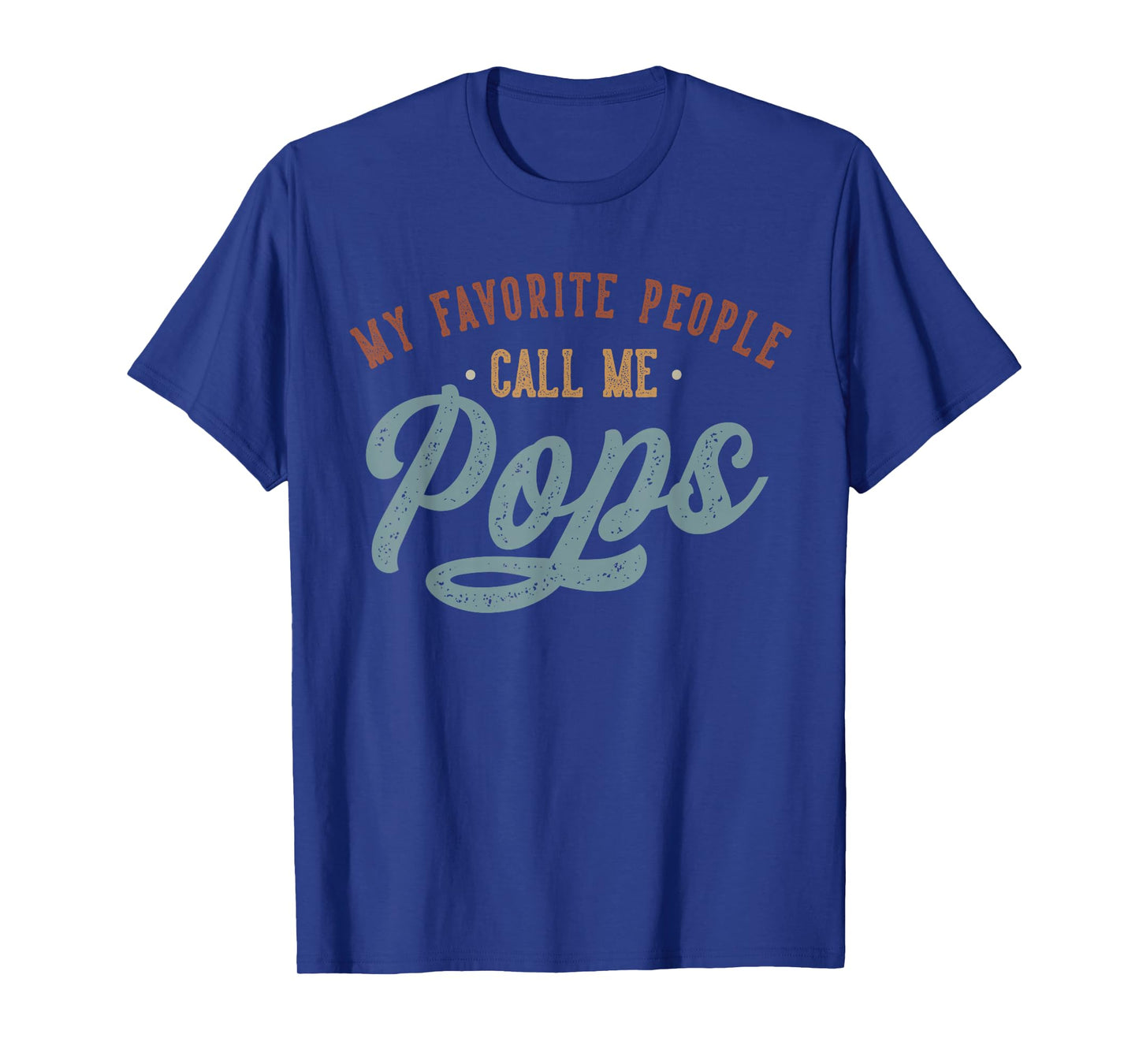 My Favorite People Call Me Pops - Funny Pops Birthday T-Shirt