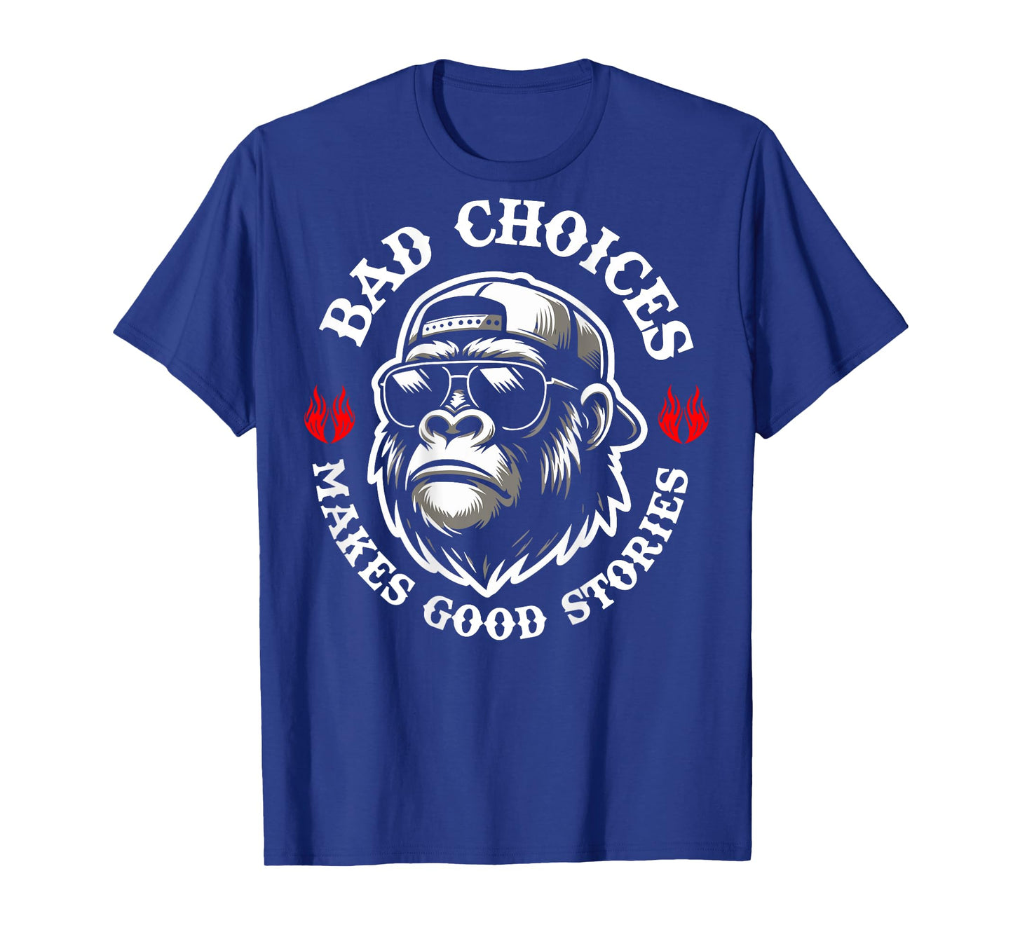 Funny Monkey Bad Choices Make Good Stories (On Back) T-Shirt