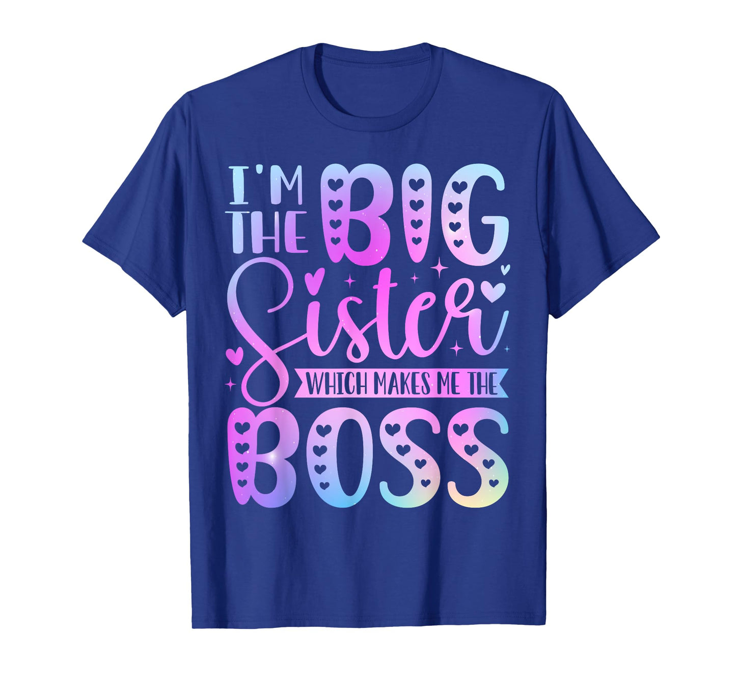 I'm The Big Sister Which Makes Me The Boss Funny Sibling T-Shirt