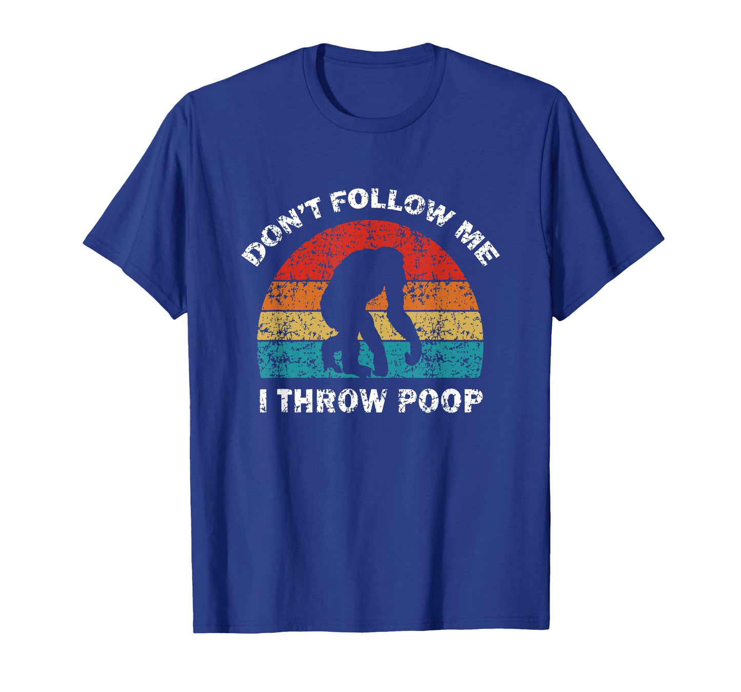 Don't Follow Me I Throw Poop Funny Chimp T-Shirt