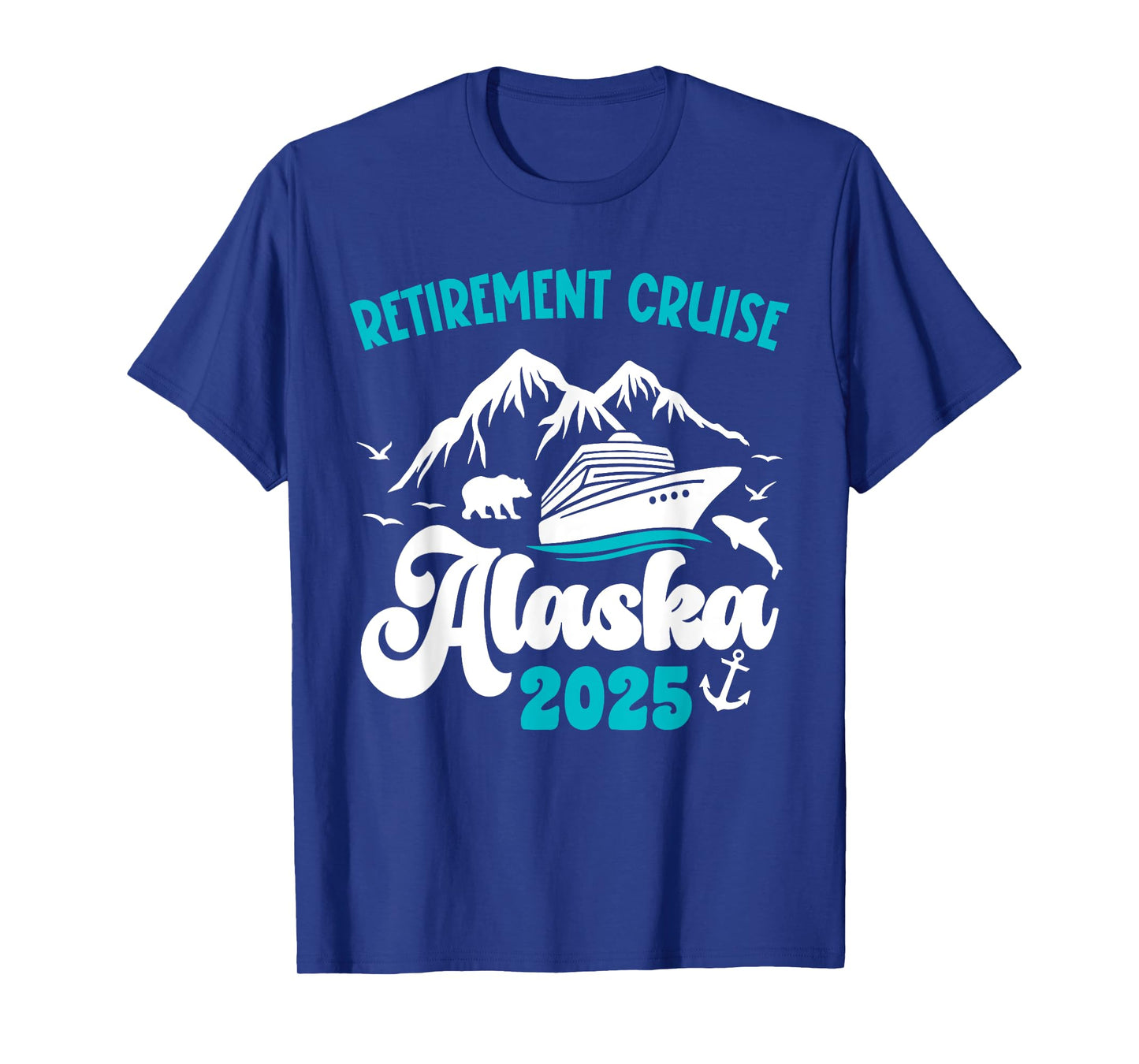 Retirement Alaska Cruise Trip 2025 Retired Vacation Matching T-Shirt