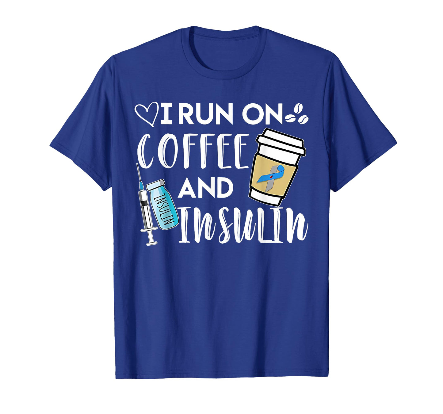 I Run On Coffee And Insulin Diabetes Awareness T-Shirt