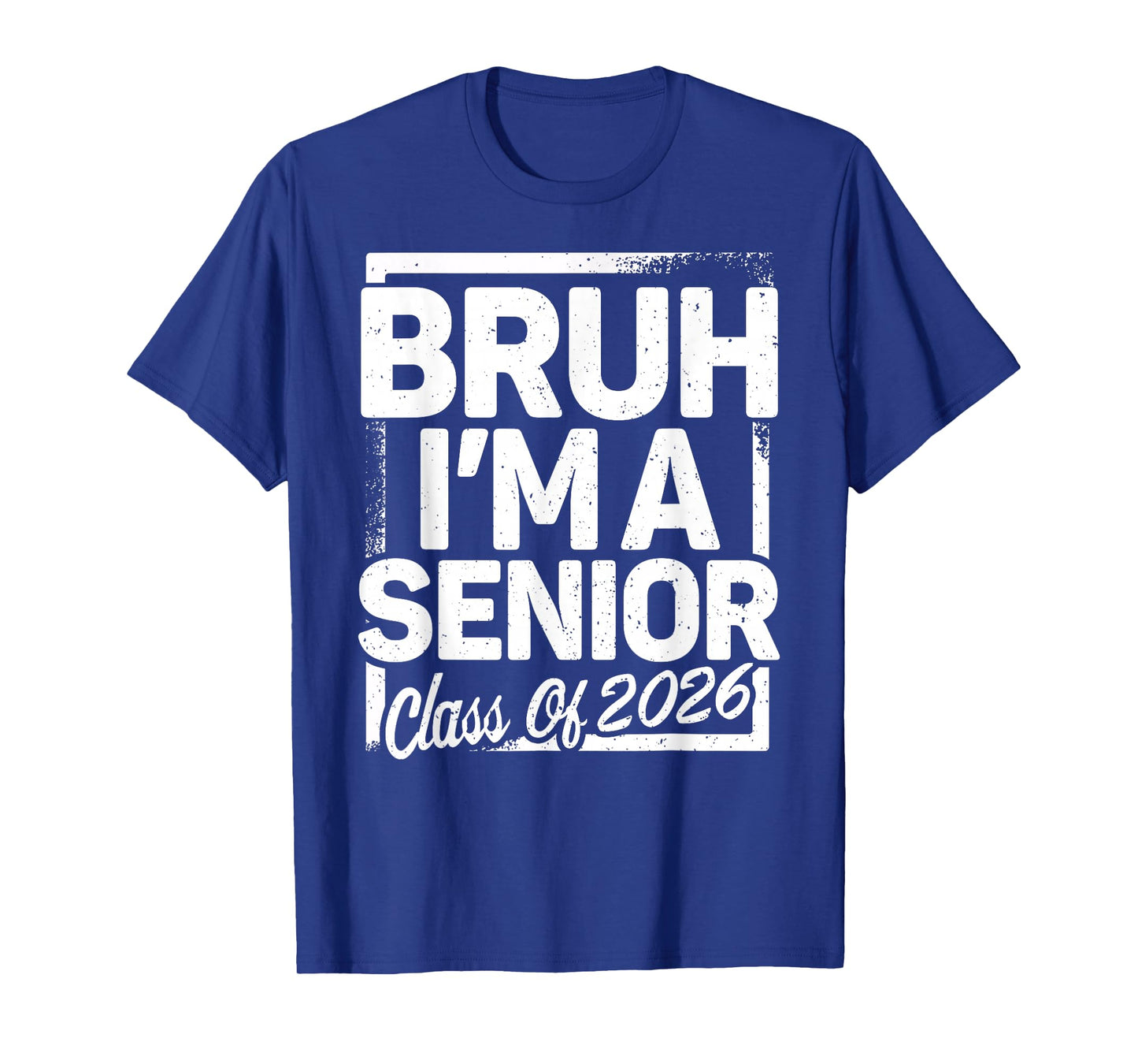 Bruh I'm A Senior 26 Class Of 2026 Funny School Graduation T-Shirt