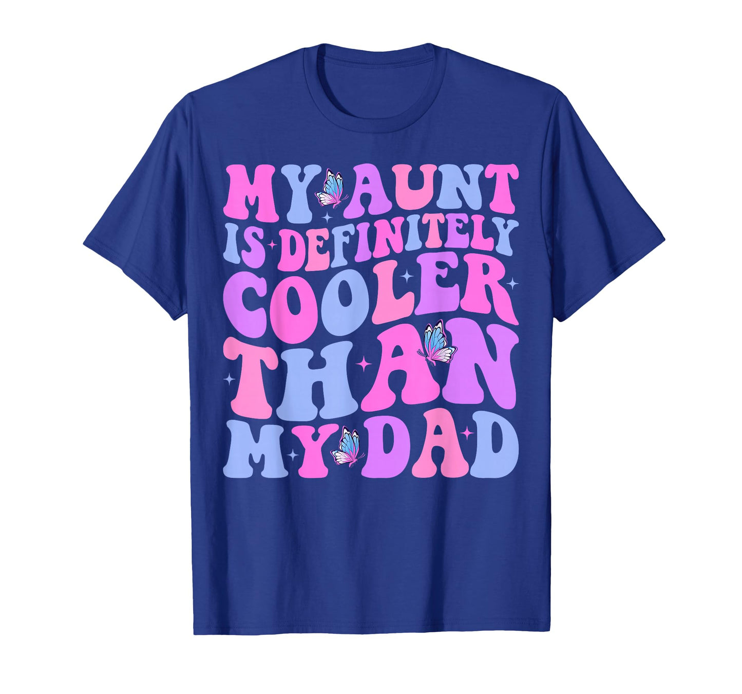 My Aunt is Definitely Cooler Than My Dad Auntie Niece Nephew T-Shirt