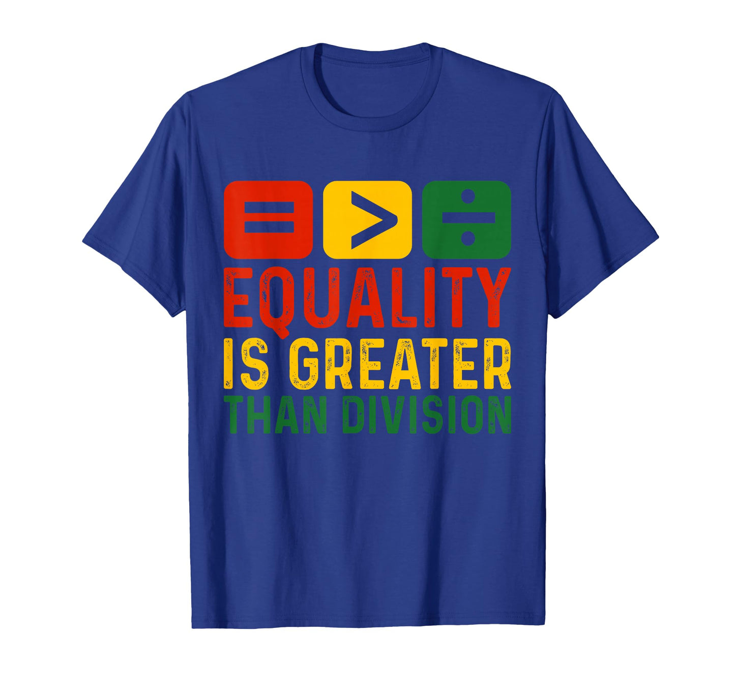 Equality Is Greater Than Division Math Black History Month T-Shirt