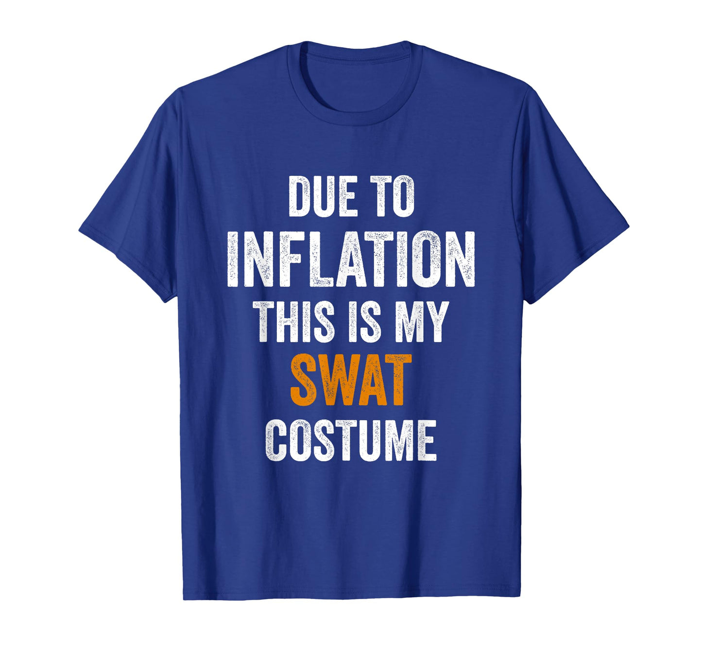 Swat Costume Halloween Funny Due to Inflation Halloween T-Shirt