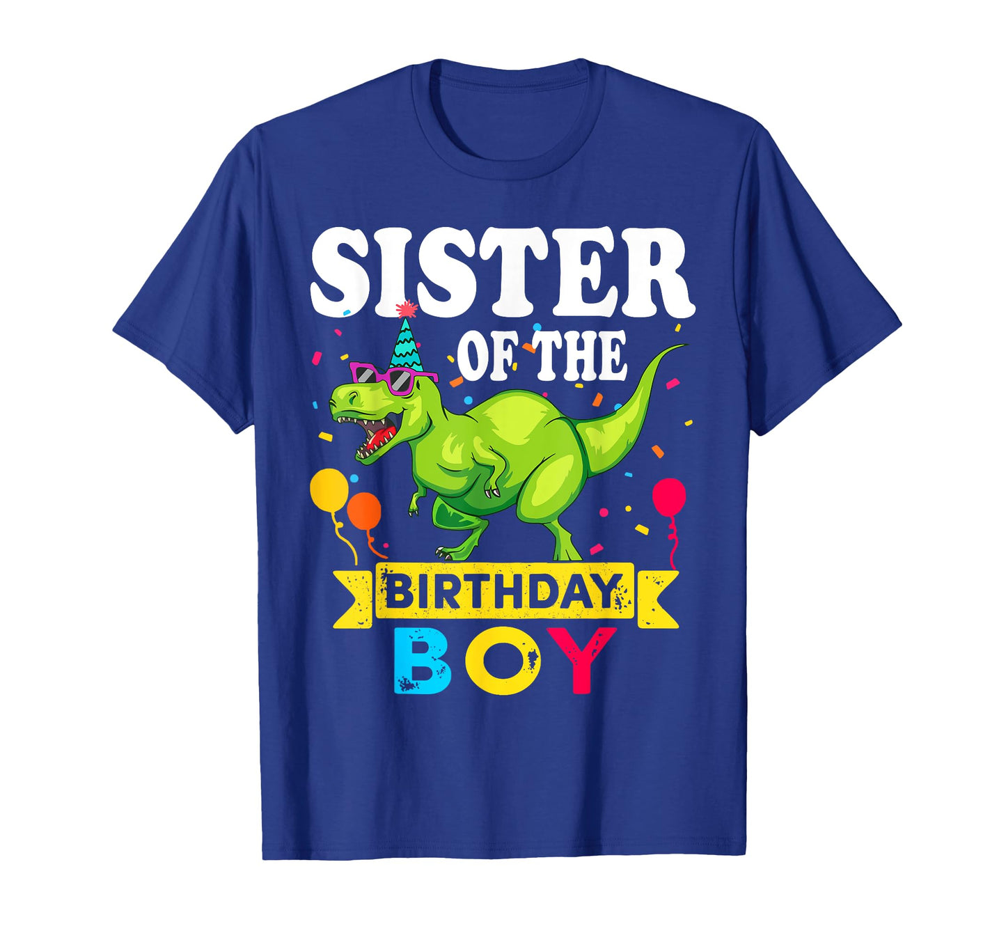 Sister of the Birthday Boy T-Rex RAWR Dinosaur Birthday boy T-Shirt
