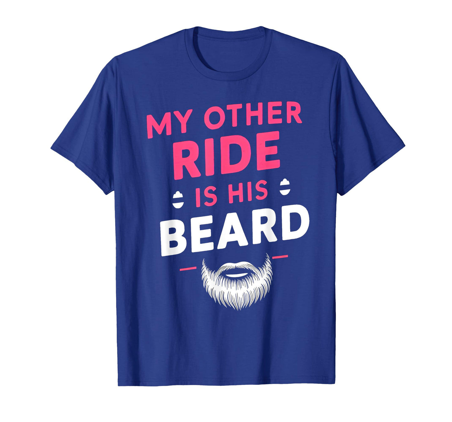 My Other Ride Is His Beard, Funny Retro Beard T-Shirt