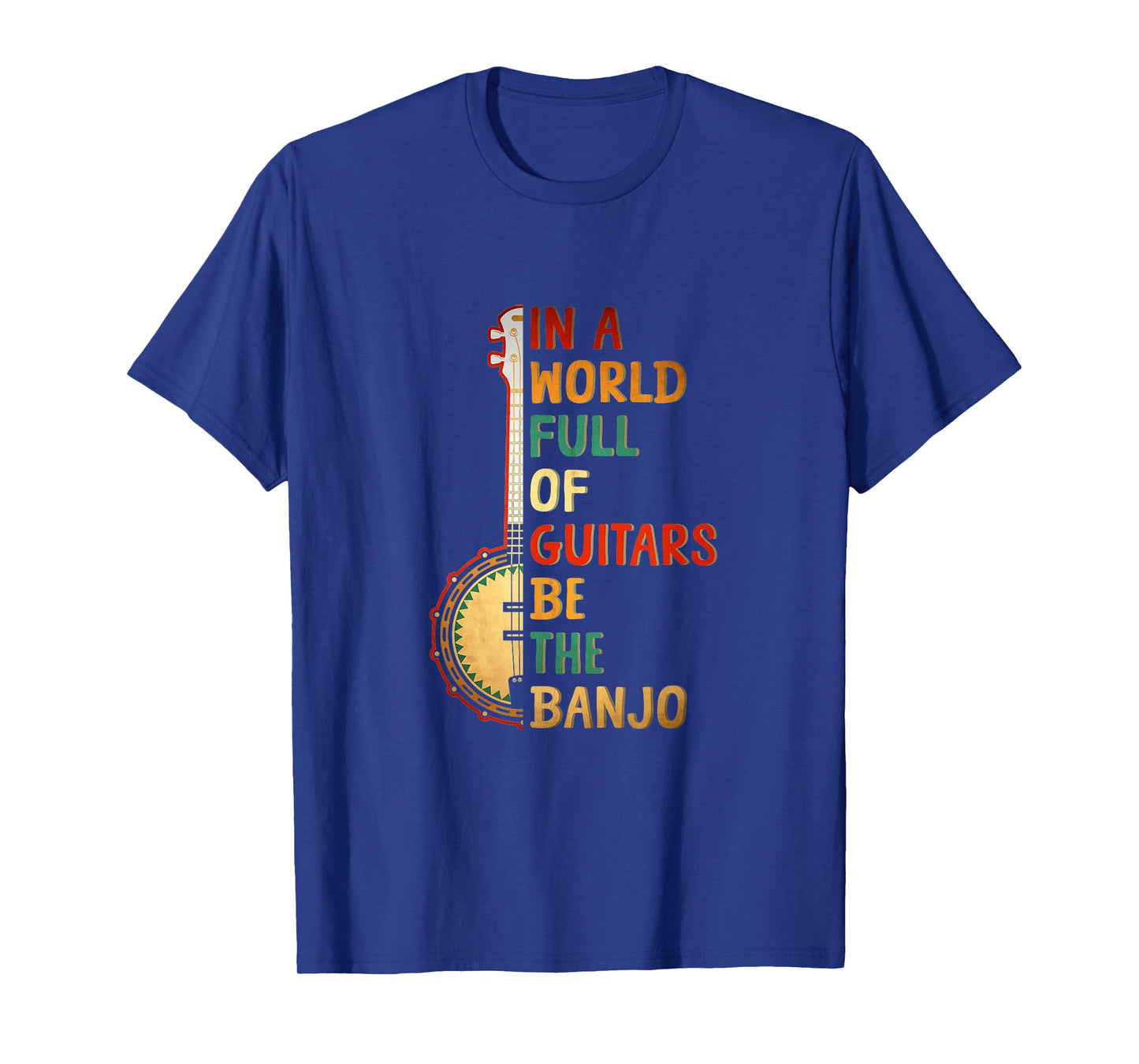 In A World Full Of Guitars Be The Banjo Sunset Instrument T-Shirt