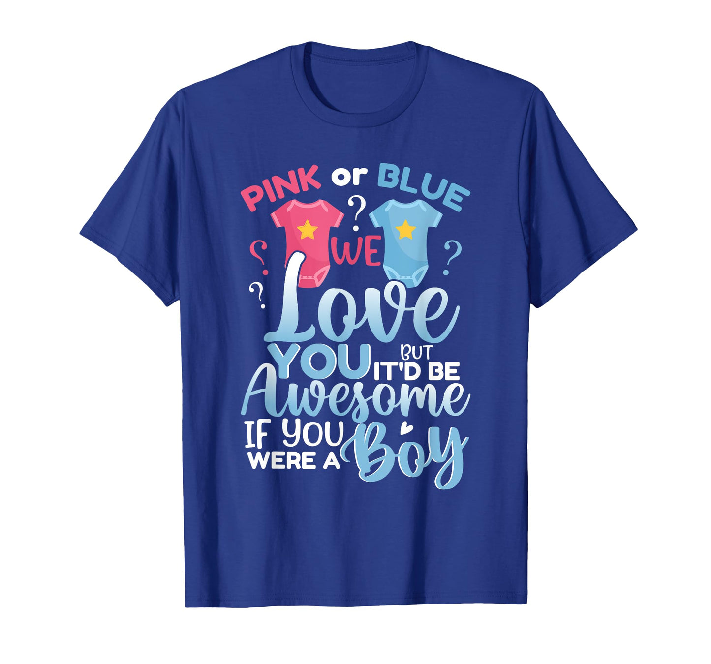 Pink Or Blue We Love You Team Boy Funny Gender Reveal Party T-Shirt