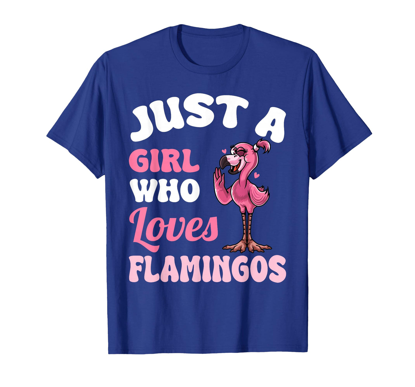 Just A Girl Who Loves Flamingos Funny Pink Flamingo Lovers T-Shirt