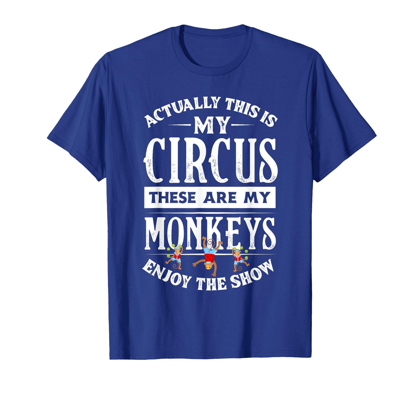 This Is My Circus These Are My Monkeys Family Mother T-Shirt
