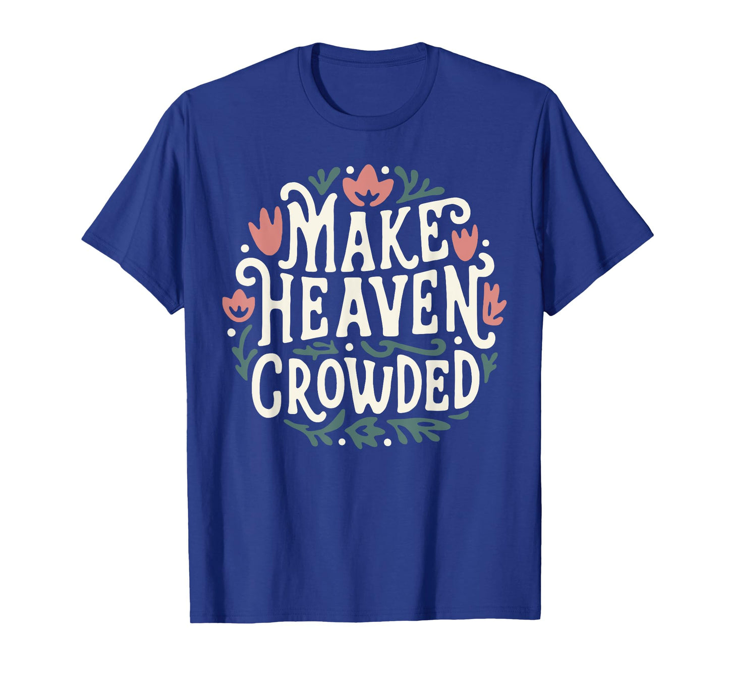 Make Heaven Crowded Floral T-Shirt