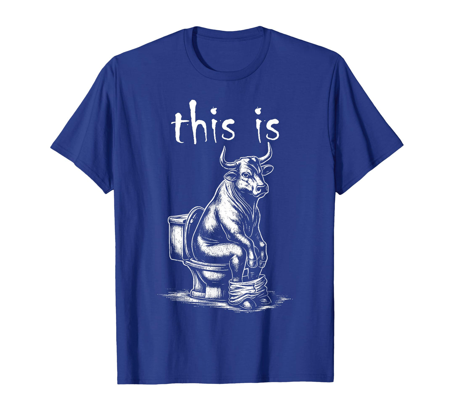 This is Bullsht Funny Cow Toilet Humorous Design for Men T-Shirt