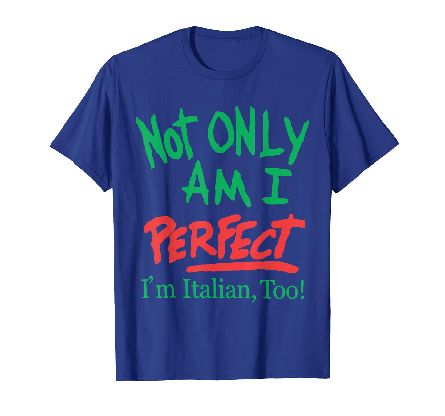 Retro Not Only Am I Perfect Im Italian Too Proud Italiano T-Shirt