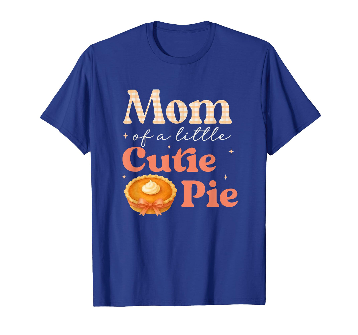 Mom Of A Little Cutie Pumpkin Pie Birthday Girl Family T-Shirt