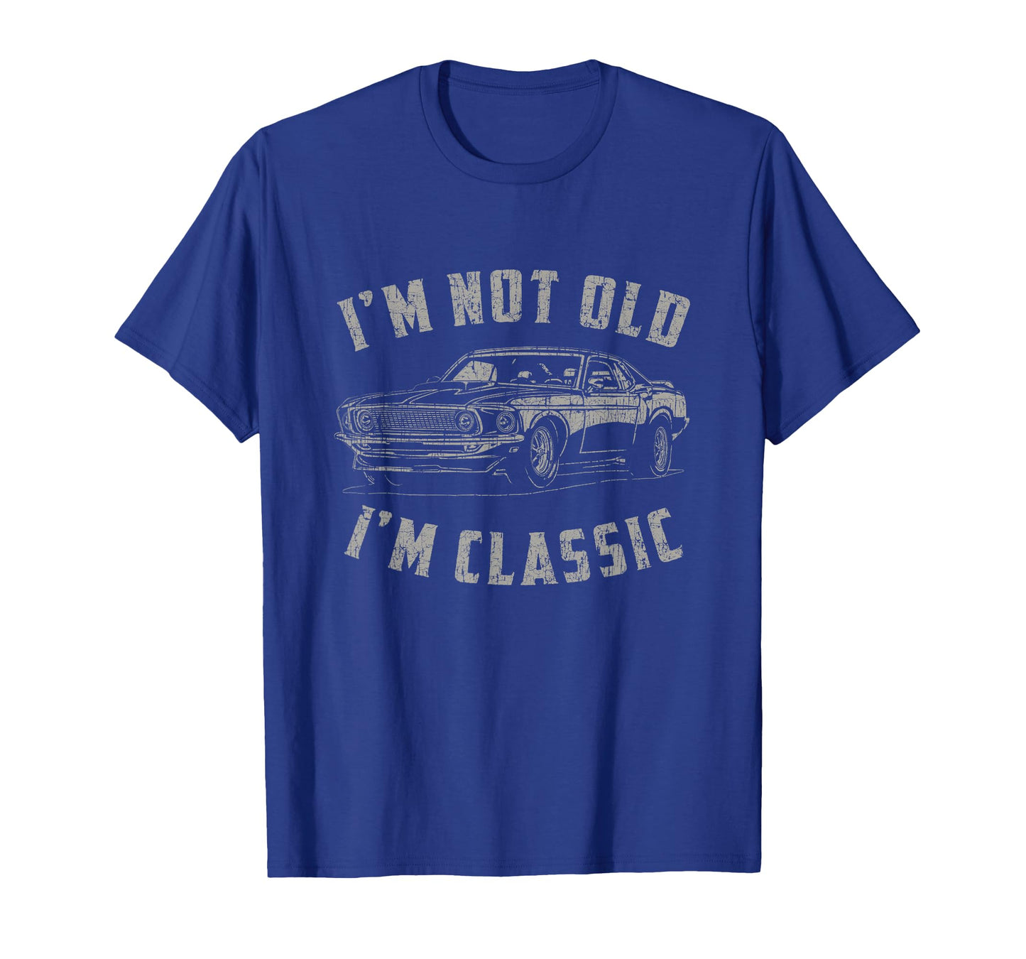 I'm Not Old I'm Classic Funny Car Quote Retro Vintage Car T-Shirt