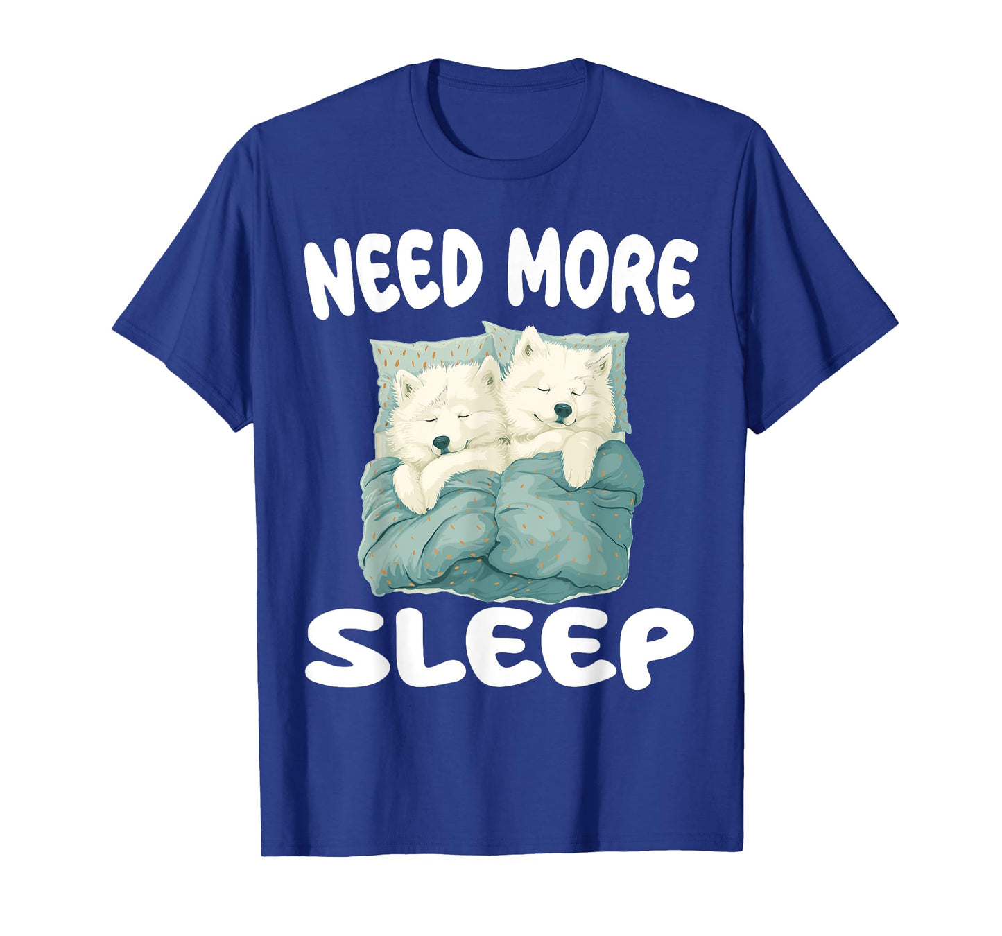 Cute Samoyed Need more Sleep Pajamas Nightgown T-Shirt