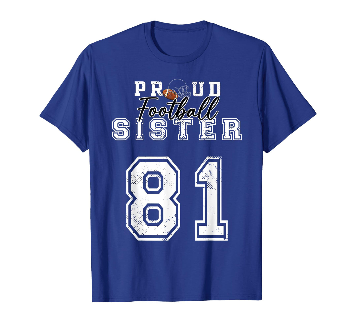 Custom Proud Football Sister Number 81 Personalized Player T-Shirt