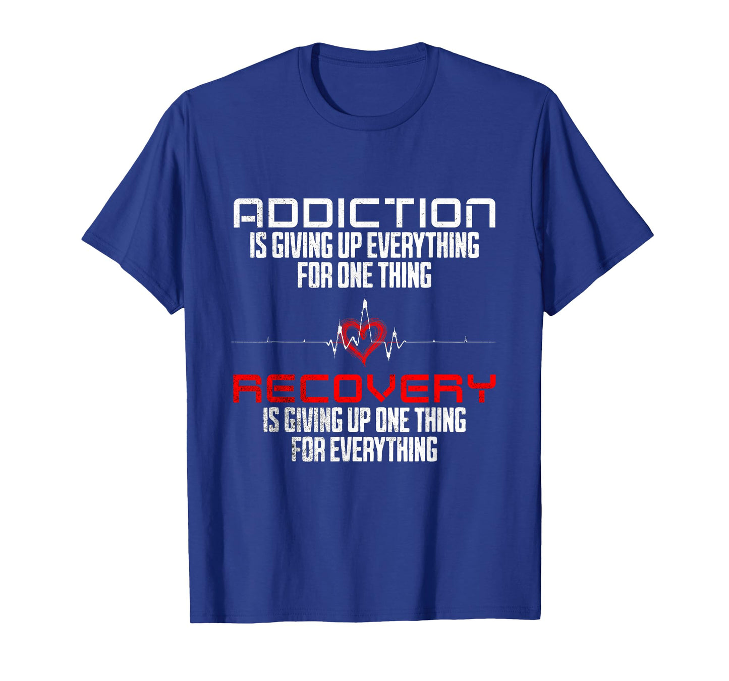 Addiction Is Giving Up Everything Sober AA Recovery Sobriety T-Shirt