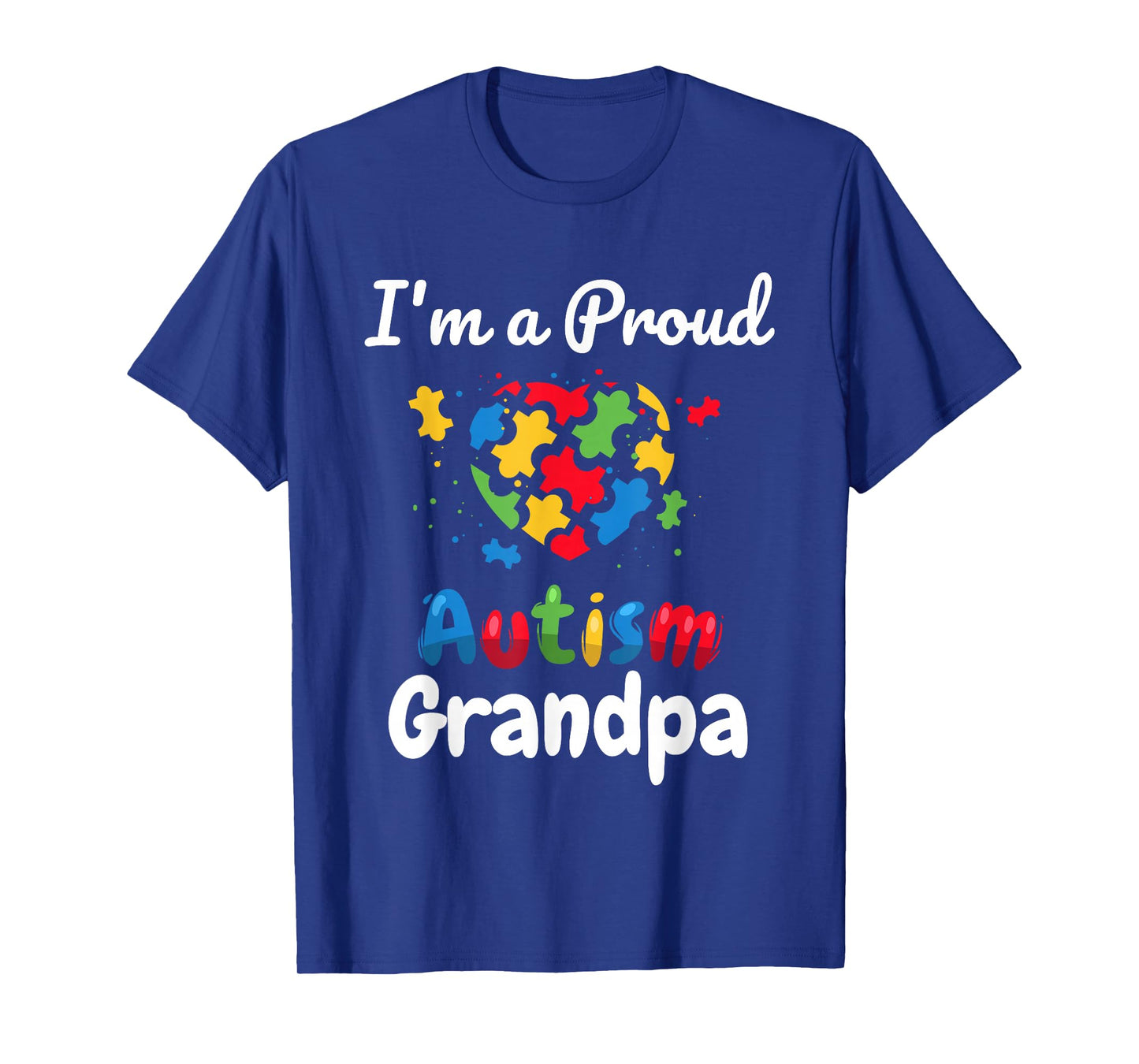 I'm A Proud Autism Grandpa | Father Men Heart Gift T-Shirt