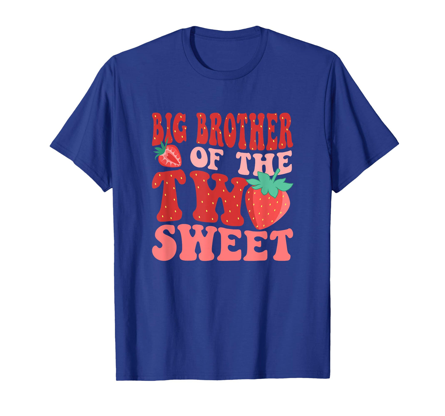 Big Brother Of The Two Sweet Second Birthday Girl Strawberry T-Shirt