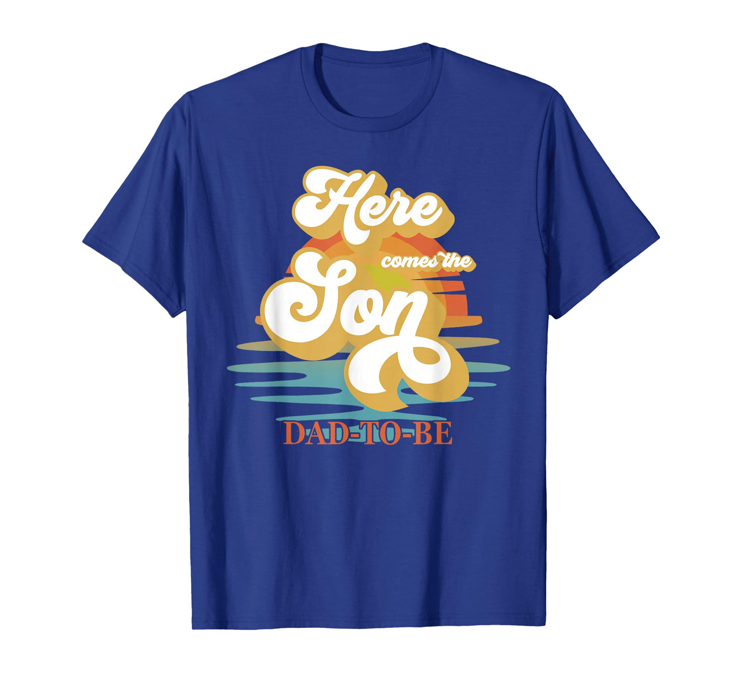 Dad Daddy Here Comes The Son Baby Shower Family Matching T-Shirt