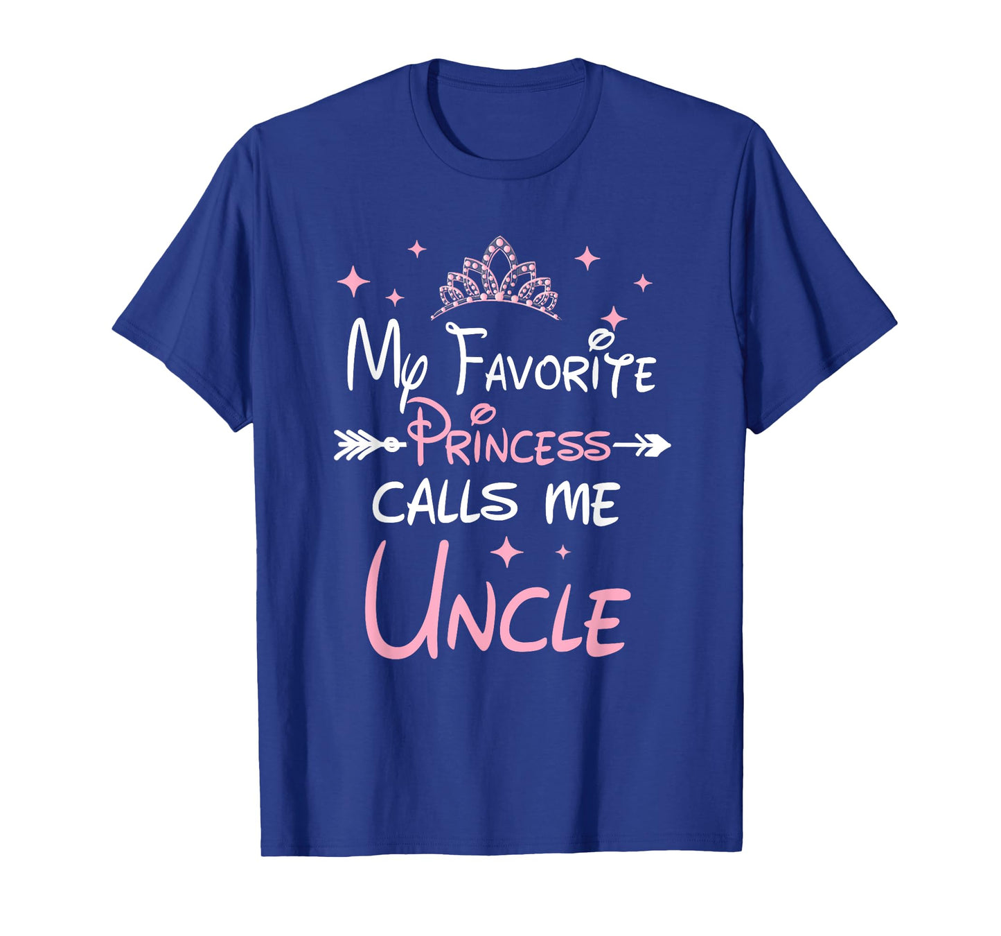 My Favorite Princess Calls Me Uncle Cute Fathers Day Men T-Shirt